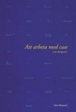 Cover for Lars Bengtsson · Att arbeta med case (Bok) (1999)