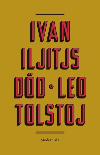 Ivan Iljitjs död - Leo Tolstoj - Bücher - Modernista - 9789174999730 - 12. Juni 2015