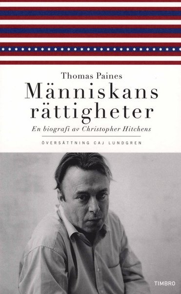 Thomas Paines Människans rättigheter : en biografi - Christopher Hitchens - Books - Timbro - 9789175666730 - May 29, 2008