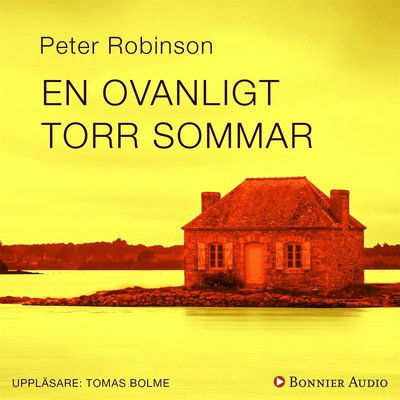 Alan Banks: En ovanligt torr sommar - Peter Robinson - Äänikirja - Bonnier Audio - 9789176515730 - perjantai 4. toukokuuta 2018