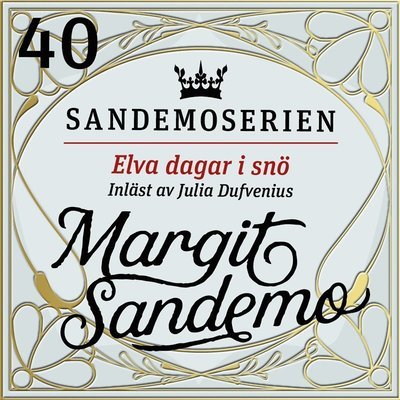 Sandemoserien: Elva dagar i snö - Margit Sandemo - Hörbuch - StorySide - 9789178751730 - 31. Dezember 2020