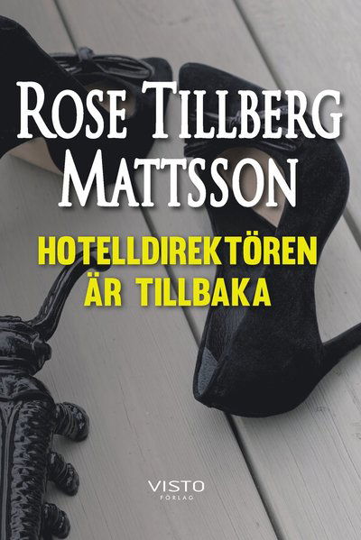 Cover for Rose Tillberg Mattsson · Hotelldirektören: Hotelldirektören är tillbaka (Gebundesens Buch) (2019)