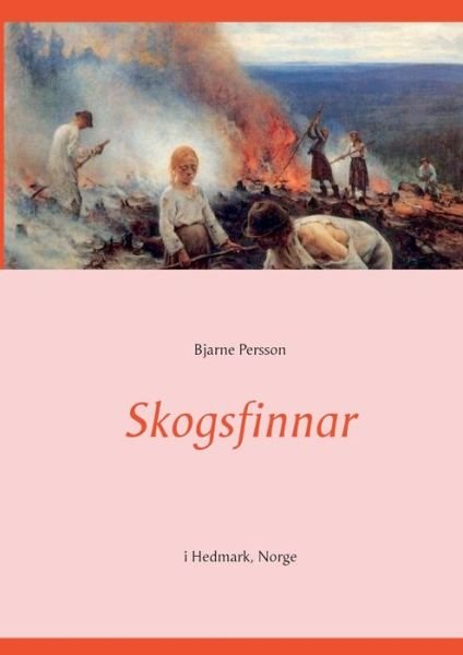 Cover for Bjarne Persson · Skogsfinnar: i Hedmark, Norge (Paperback Book) (2020)