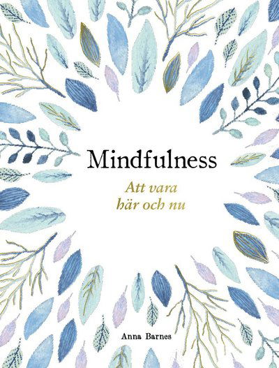 Cover for Anna Barnes · Mindfulness : att vara här och nu (Bound Book) (2020)