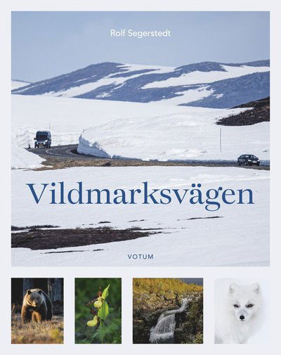Cover for Rolf Segerstedt · Vildmarksvägen (Gebundesens Buch) (2022)