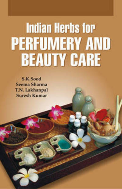 Cover for S K Sood · Indian Herbs for Perfumery and Beauty Care (Hardcover Book) (2011)