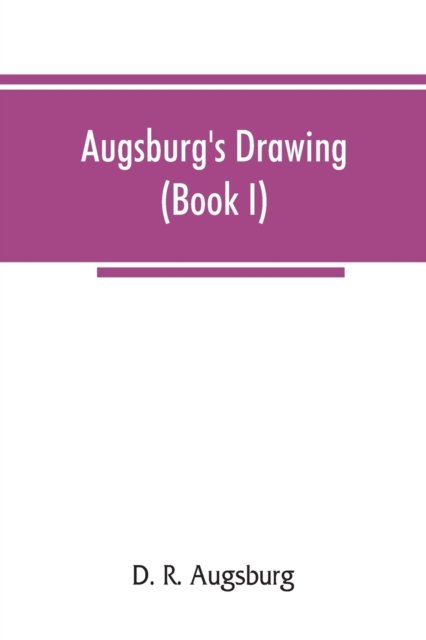 Cover for D R Augsburg · Augsburg's drawing (Book I) (Pocketbok) (2019)