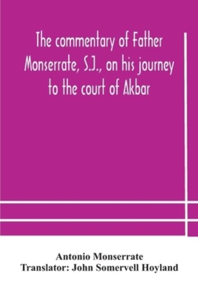 Cover for Antonio Monserrate · The commentary of Father Monserrate, S.J., on his journey to the court of Akbar (Taschenbuch) (2020)