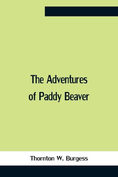 Cover for Thornton W Burgess · The Adventures Of Paddy Beaver (Paperback Book) (2021)