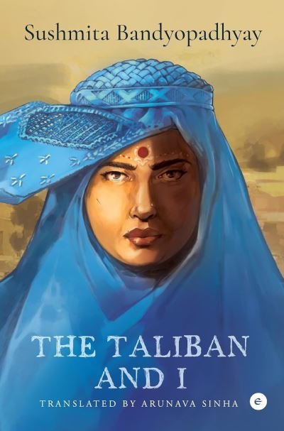 Sushmita Bandyopadhyay · The Taliban and I (Gebundenes Buch) (2023)