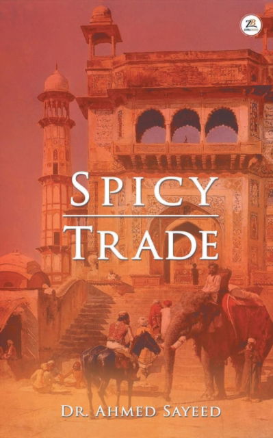 Cover for Ahmed Dr Sayeed · Spicy Trade (Paperback Book) (2018)