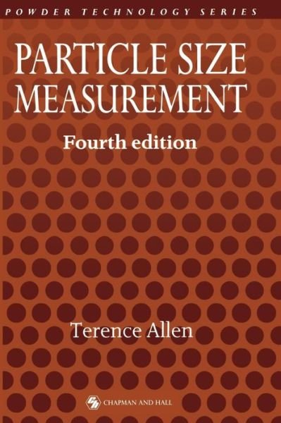 Particle Size Measurement - Powder Technology Series - Terence Allen - Livros - Springer - 9789401066730 - 26 de abril de 2012