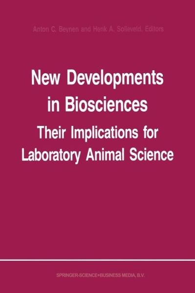 Cover for A C Beynen · New Developments in Biosciences: Their Implications for Laboratory Animal Science: Proceedings of the Third Symposium of the Federation of European Laboratory Animal Science Associations, held in Amsterdam, The Netherlands, 1–5 June 1987 (Paperback Bog) [Softcover reprint of the original 1st ed. 1988 edition] (2013)