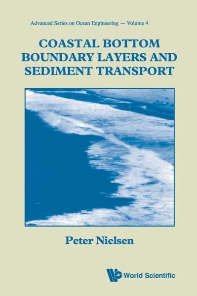 Cover for Nielsen, Peter (Univ Of Queensland, Australia) · Coastal Bottom Boundary Layers And Sediment Transport - Advanced Series On Ocean Engineering (Paperback Book) [New edition] (1992)