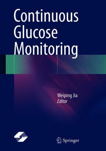 Continuous Glucose Monitoring - - Livros - Springer Verlag, Singapore - 9789811070730 - 22 de agosto de 2018