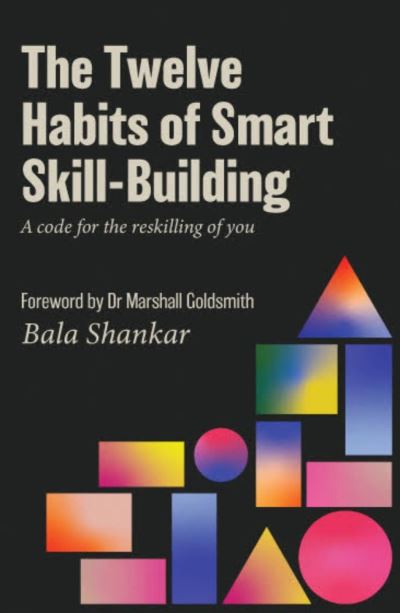 Cover for Bala Shankar · The Twelve Habits of Smart Skill-Building (Paperback Book) (2021)