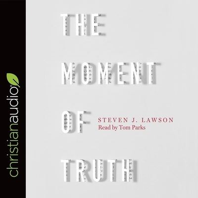 Cover for Steven J Lawson · Moment of Truth (CD) (2018)