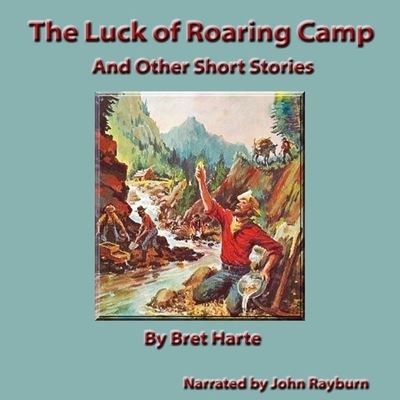 The Luck of Roaring Camp Lib/E - Bret Harte - Muzyka - John D. Rayburn - 9798200706730 - 19 października 2021