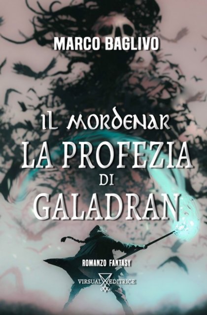 Cover for Baglivo Marco Baglivo · Il Mordenar: La Profezia di Galadran (Taschenbuch) (2022)