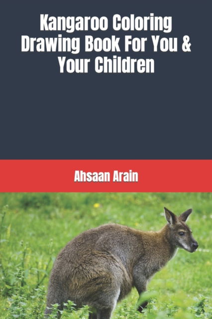 Cover for Ahsaan Arain · Kangaroo Coloring Drawing Book For You &amp; Your Children (Paperback Book) (2022)