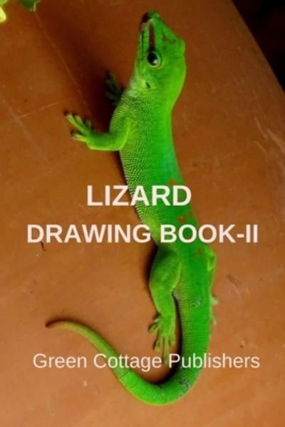 Cover for Green Cottage Publishers · Lizard Drawing Book-II: Premium Color Interior with White Paper (Paperback Book) (2022)