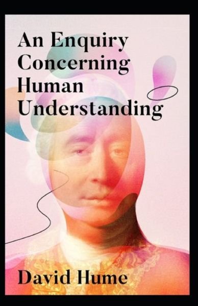 An Enquiry Concerning Human Understanding: - David Hume - Boeken - Independently Published - 9798502376730 - 11 mei 2021