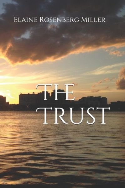 Cover for Elaine Rosenberg Miller · The Trust (Taschenbuch) (2020)