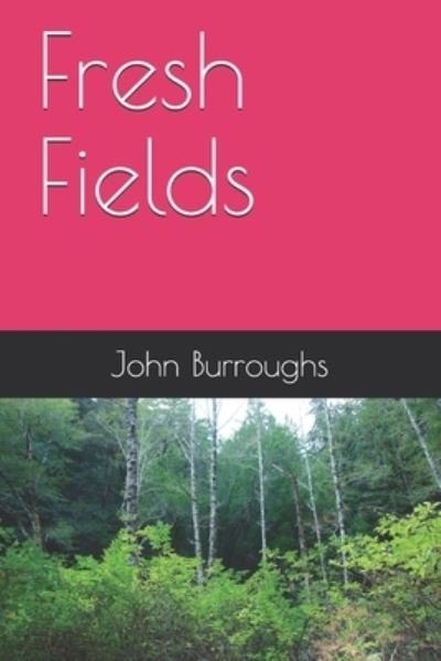 Cover for John Burroughs · Fresh Fields (Paperback Book) (2020)