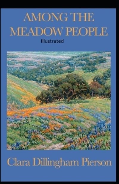 Cover for Clara Dillingham Pierson · Among the Meadow People Illustrated (Paperback Book) (2020)