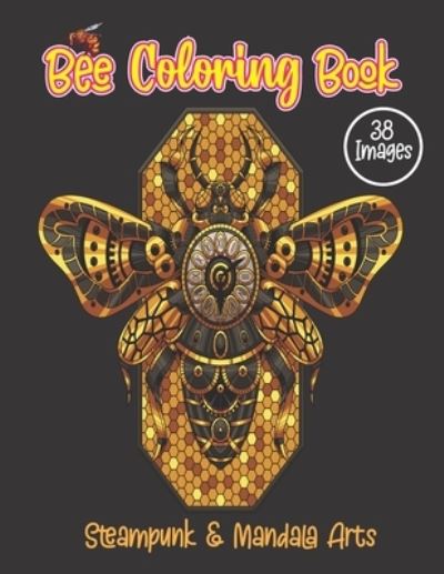 Cover for Lokman Learning Universe · Bee Coloring Book. Steampunk And Mandala Arts (Paperback Book) (2021)