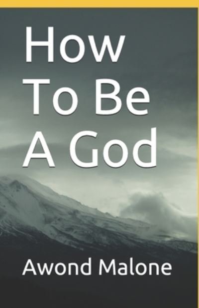 Cover for Awond Malone · How To Be A God (Paperback Bog) (2021)