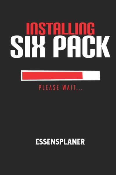 Cover for Essensplaner Notizbuch · INSTALLING SIX PACK PLEASE WAIT... - Essensplaner (Paperback Book) (2020)