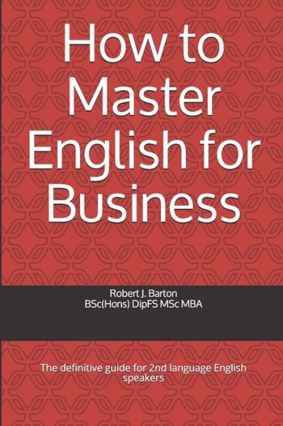 Cover for Robert J Barton · How to Master English for Business (Taschenbuch) (2020)