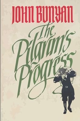 The Pilgrim's Progress - John Bunyan - Bøker - Independently Published - 9798641640730 - 29. april 2020