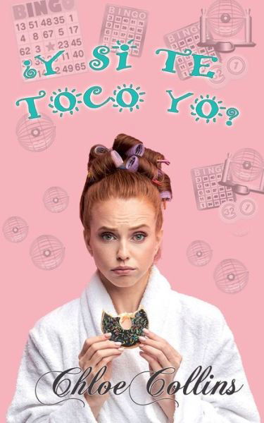 ?Y si te toco yo? - Chloe Collins - Livros - Independently Published - 9798654929730 - 18 de junho de 2020