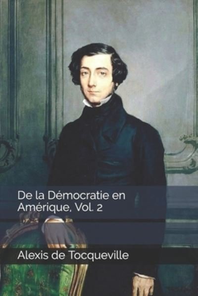 Cover for Alexis De Tocqueville · De la Democratie en Amerique, Vol. 2 (Pocketbok) (2020)