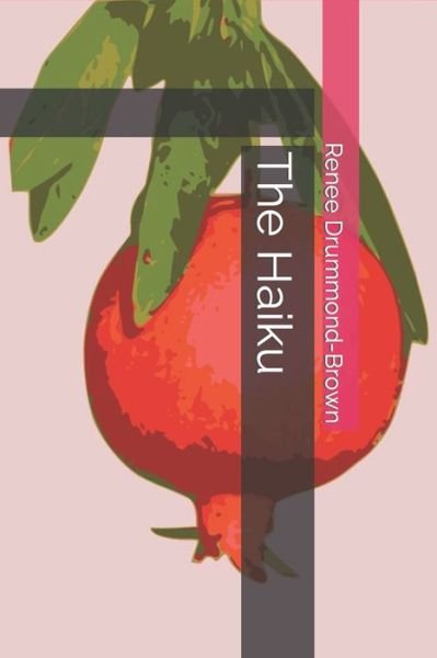 Cover for Renee Drummond-Brown · The Haiku (Taschenbuch) (2020)