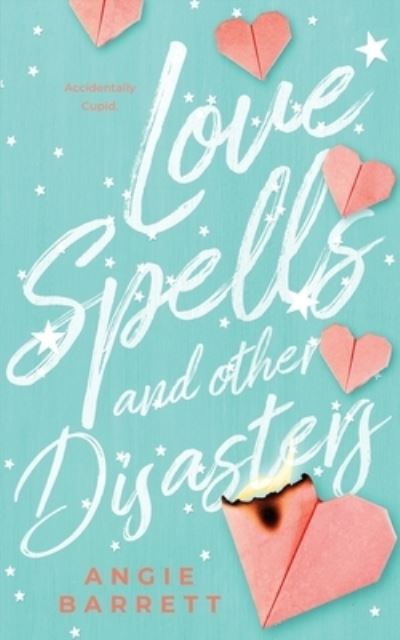 Cover for Angie Barrett · Love Spells and Other Disasters (Paperback Book) (2021)