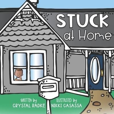 Cover for Crystal Radke · Stuck at Home (Paperback Book) (2021)