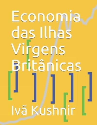 Cover for IVa Kushnir · Economia das Ilhas Virgens Britanicas (Paperback Book) (2021)