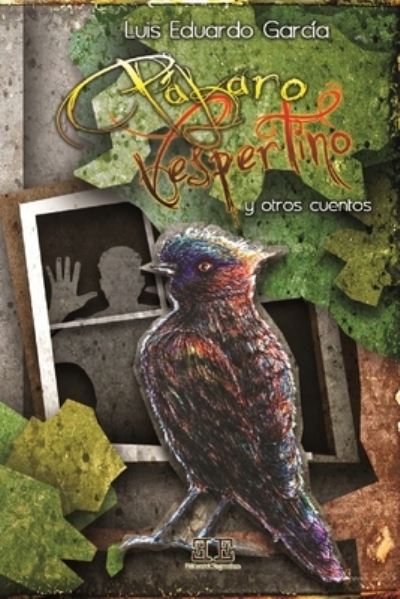 Cover for Luis Eduardo Garcia · Pájaro Vespertino y Otros Cuentos (Paperback Book) (2021)