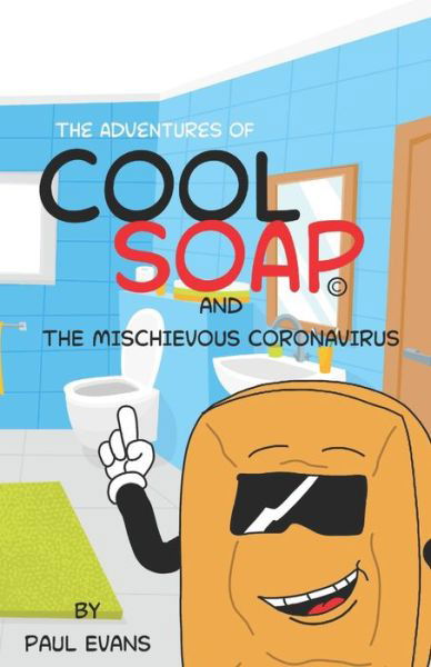 The Adventures of Cool Soap: Special Edition - Paul Evans - Bøker - Independently Published - 9798722172730 - 15. mars 2021