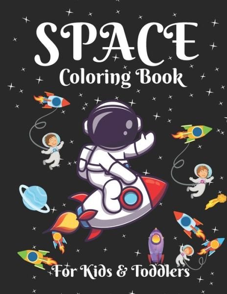 Cover for Sumon Rana · Space Coloring Book For Kids &amp; Toddlers (Paperback Book) (2021)