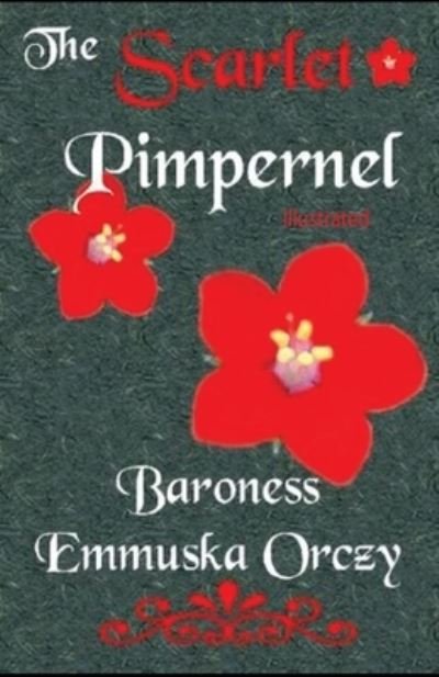 Cover for Baroness Orczy · The Scarlet Pimpernel illustrated (Paperback Book) (2021)