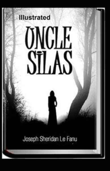 Cover for Joseph Sheridan Le Fanu · Uncle Silas Illustrated (Paperback Book) (2021)