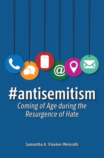 Vinokor-Meinrath, Samantha A. (Jewish Education Project, USA) · #antisemitism: Coming of Age during the Resurgence of Hate (Taschenbuch) (2024)