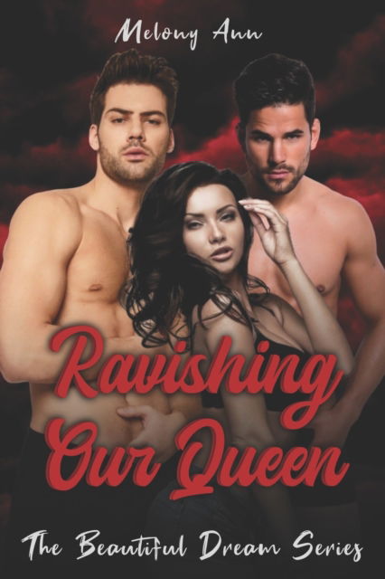 Cover for Melony Ann · Ravishing Our Queen: A Steamy Cop Romance - The Beautiful Dream (Paperback Book) (2022)