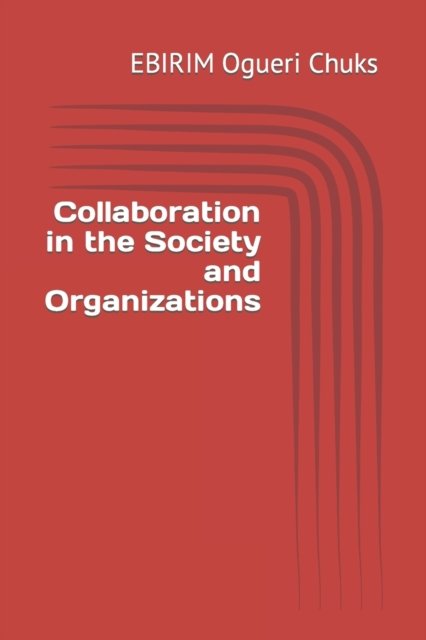 Cover for Ebirim Ogueri Chuks · Collaboration in the Society and Organizations (Pocketbok) (2022)