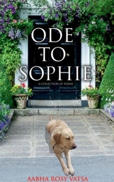 Ode to Sophie - Aabha Vatsa - Bøker - Notion Press - 9798886410730 - 22. mars 2022