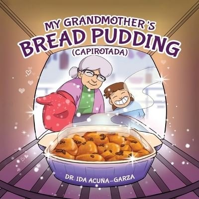 Cover for Ida Acuña-Garza · My Grandmother's Bread Pudding (Capirotada) (Book) (2023)